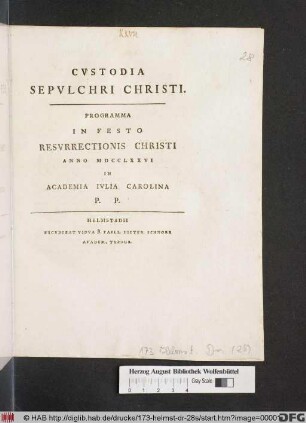 Cvstodia Sepvlchri Christi. Programma In Festo Resvrrectionis Christi Anno MDCCLXXVI In Academia Ivlia Carolina P. P