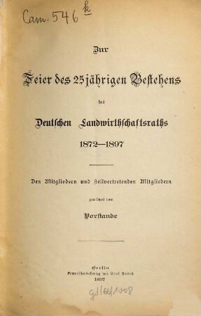 Zur Feier des 25jähr. Bestehens des Deutschen Landwirthschaftsraths 1872-1897