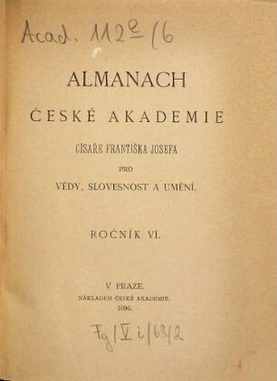 Almanach České Akademie Cisaře Františka Josefa pro Vědy, Slovesnost a Umění. 6. 1896