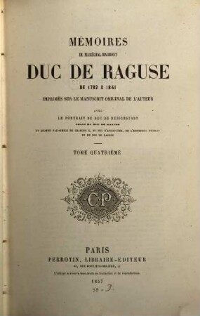 Mémoires du Maréchal Marmont, Duc de Raguse : de 1792 à 1841 ; imprimés sur le manuscrit original de l'auteur. 4