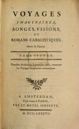 Voyages imaginaires, songes, visions, et romans cabalistiques : Ornés de Figures. 2, Contenant les voyages imaginaires romanesques