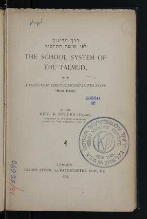 The school system of the Talmud : with a sketch of the Talmudical treatise ʻBaba Kama' / by the B. Spiers