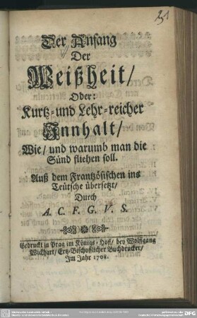Der Anfang Der Weißheit, Oder: Kurtz- und Lehr-reicher Innhalt, Wie, und warumb man die Sünd fliehen soll