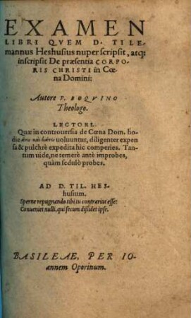 Examen libri, quem Tilemannus Heshusius nuper scripsit, atque inscripsit De praesentia corporis Christi in coena Domini
