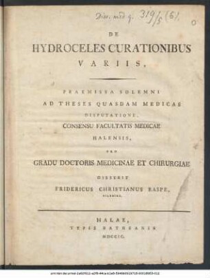 De Hydroceles Curationibus Variis : Praemissa Solemni Ad Theses Quasdam Medicas Disputatione, Consensu Facultatis Medicae Halensis, Pro Gradu Doctoris Medicinae Et Chirurgiae