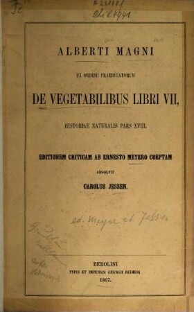 Alberti Magni ex Ordine Praedicatorum De vegetabilibus libri VII : historiae naturalis pars XVIII