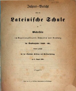 Jahres-Bericht über die Lateinische Schule zu Wallerstein, Schwaben und Neuburg : Studienjahr .... 1859/60