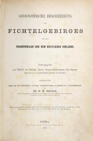 Geognostische Beschreibung des Königreichs Bayern. 3, Geognostische Beschreibung des Fichtelgebirges mit dem Frankenwalde und dem westlichen Vorlande