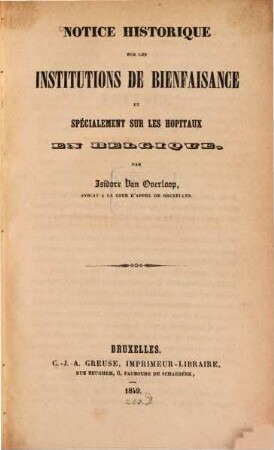 Notice historique sur les institutions de bienfaisance et spécialement sur les hopitaux en Belgique