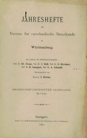 Bd. 56, 1900: Jahreshefte des Vereins für Vaterländische Naturkunde in Württemberg : zugl. Jahrbuch d. Staatlichen Museums für Naturkunde in Stuttgart