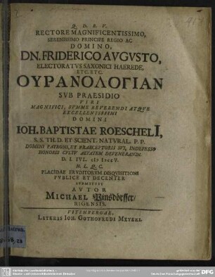 Rectore Magnificentissimo, Serenissimo Principe Regio Ac Domino, Dn. Friderico Augusto, Electoratus Saxonici Haerede, Etc. Etc. Uranologian