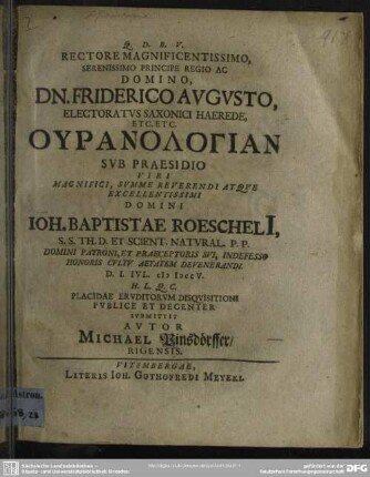 Rectore Magnificentissimo, Serenissimo Principe Regio Ac Domino, Dn. Friderico Augusto, Electoratus Saxonici Haerede, Etc. Etc. Uranologian
