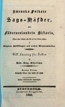 Swenska folkets sago-häfder : eller Fäderneslandets historia, sådan d. leswat och ännu till en del leswer sägner, folksånger och andra minnesmärken, 3