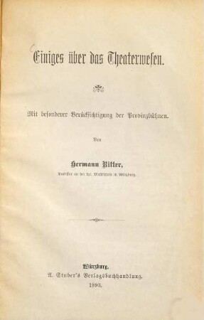 Einiges über das Theaterwesen : mit besonderer Berücksichtigung der Provinzbühnen