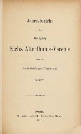 Jahresbericht des Sächsischen Altertumsvereins. 72. 1896/97