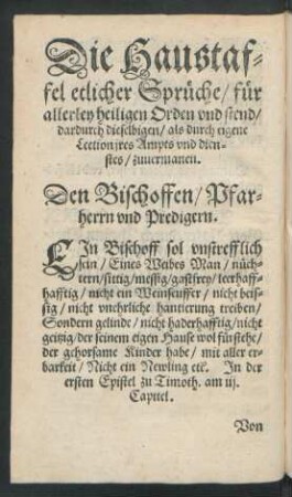 Die Haustaffel etlicher Sprüche/ für allerley heiligen Orden und stend/ dardurch dieselbigen/ als durch eigene Lection ires Ampts und dienstes/ zuvermanen.