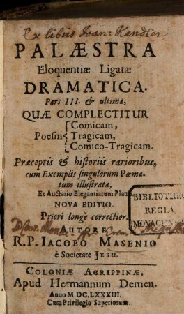 Palaestra Eloqventiae Ligatae : Novam ac facilem tam concipiendi, quàm scribendi quovis Stylo poetico methodum ac rationem complectitur, viamque ad solutam eloquentiam aperit, 3. Pars III et ultima, Quae Complectitur Poesin Comicam, Tragicam, Comico-Tragicam