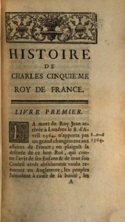 Histoire de France, Sous Les Regnes De S. Louis, de Philippe de Valois, du Roi Jean, de Charles V. & de Charles VI.. 3, Contenant L'Histoire De Charles V.