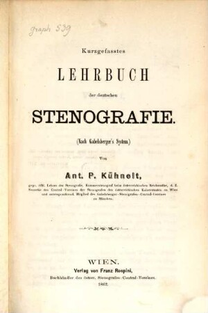 Kurzgefasstes Lehrbuch der deutschen Stenografie (Nach Gabelsberger's System.)
