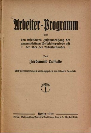 Arbeiter-Programm : Über den besonderen Zusammenhang der gegenwärtigen Geschichtsperiode mit der Idee des Arbeiterstandes