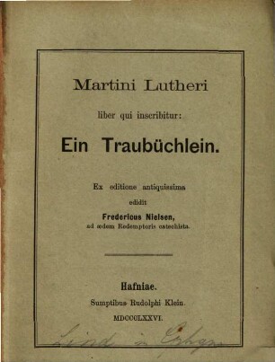 Liber qui inscribitur: Ein Traubüchlein : Ex editione antiquissima edidit Fredericus Nielsen