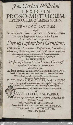 Joh. Gerlaci Wilhelmi Lexicon proso-metricum Latino-Graeco-Germanicum et Germanico-Latinum