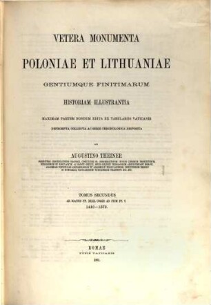 Vetera monumenta Poloniae et Lithuaniae gentiumque finitimarum historiam illustrantia : maximam partem nondum edita ex tabulariis Vaticanis, II