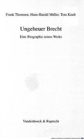 Ungeheuer Brecht : eine Biographie seines Werks