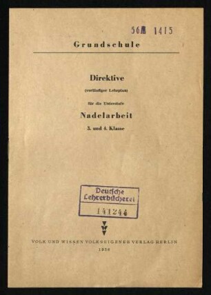 Direktive (vorläufiger Lehrplan) für die Unterstufe Nadelarbeit : 3. und 4. Klasse; Grundschule