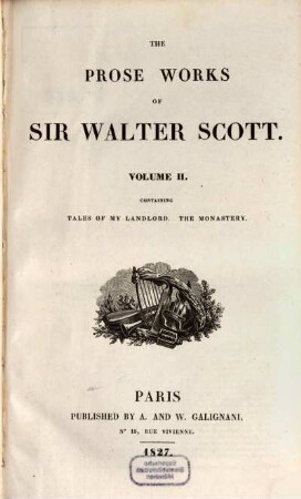 The prose works of Sir Walter Scott, 2. Containing Tales of my landlord, The Monastery