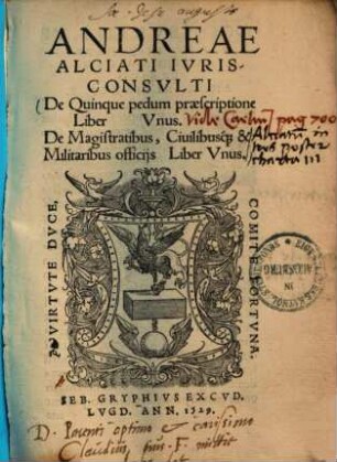 Andreae Alciati Ivrisconsvlti De Quinque pedum praescriptione Liber Vnus