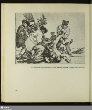 Bestialische Rache französischer Soldaten an einem Partisanen. Radierung (Desastres, Blatt 33), um 1808/12