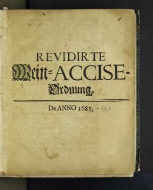 Revidirte Wein-Accise-Ordnung. De Anno 1685.