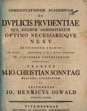 Commentationem academicam de dvplicis prvdentiae qva regnvm administratvr, optimo necessarioqve nexv