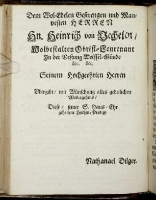 Dem Wol-Edelen Gestrengen und Manvesten Herren Hn. Heinrich von Vecheld/ [...]