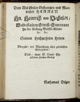 Dem Wol-Edelen Gestrengen und Manvesten Herren Hn. Heinrich von Vecheld/ [...]