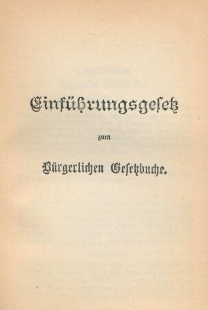 Einführungsgesetz zum Bürgerlichen Gesetzbuche