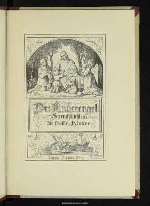 Der Kinderengel : Spruchbüchlein für fromme Kinder : mit Luther's Brief an sein Söhnlein Hänsichen und Bildern