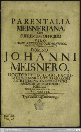 Parentalia Meisneriana ... : [Nachruf auf Johannes Meisner, Prof. gest 1681]