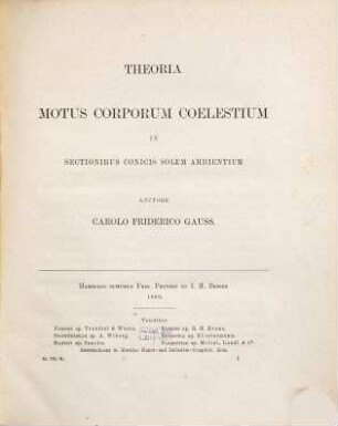 Werke, 7. [Theoria motus corporum coelestium in sectionibus conicis solem ambientium]