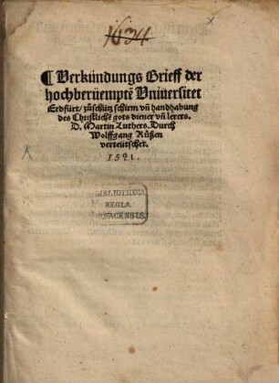 Verkündungs-Brieff der hochberüempten Uniuersitet Erdfürt zu schütz, schirm vnd handhabung des Christlichen gots diener vnd lerers D. Martin Luthers