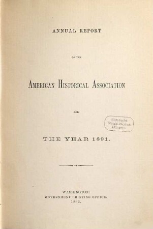 Annual report of the American Historical Association : for the year ... 1891