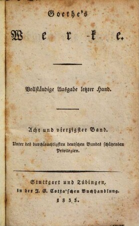 Goethe's Werke : Unter des durchlauchtigsten deutschen Bundes schützenden Privilegien. 48 : Goethe's nachgelassene Werke ; 8