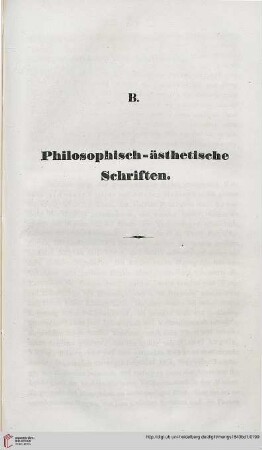 B. Philosophisch-ästhetische Schriften