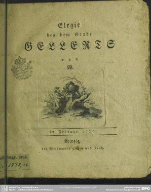 Elegie bey dem Grabe Gellerts : im Februar 1770