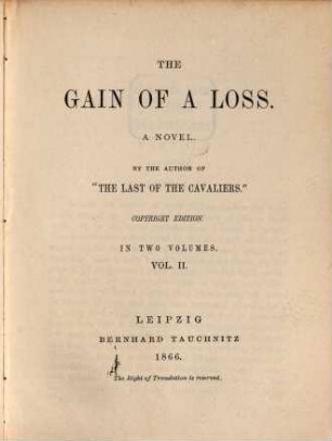 The Gain of a Loss : A Novel. By the Author of "The Last of the Cavaliers.". II