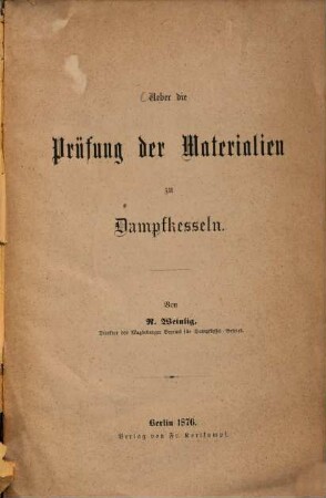 Ueber die Prüfung der Materialien zu Dampfkesseln