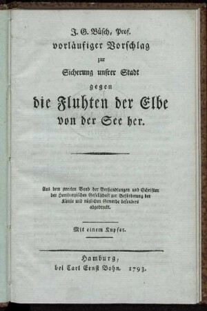 Vorläufiger Vorschlag zur Sicherung unsrer Stadt gegen die Fluhten der Elbe von der See her : Mit einem Kupfer