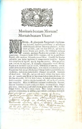 Morituris beatam Mortem! Mortuis beatam Vitam! Miseram, & plusquam Sanguineis deplorandam lacrymis, hominis conditionem! ...