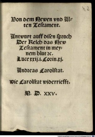 Von dem Newen vnd Alten Testament. Antwurt auff disen spruch Der Kelch das New Testament in meynem blut etc. ...